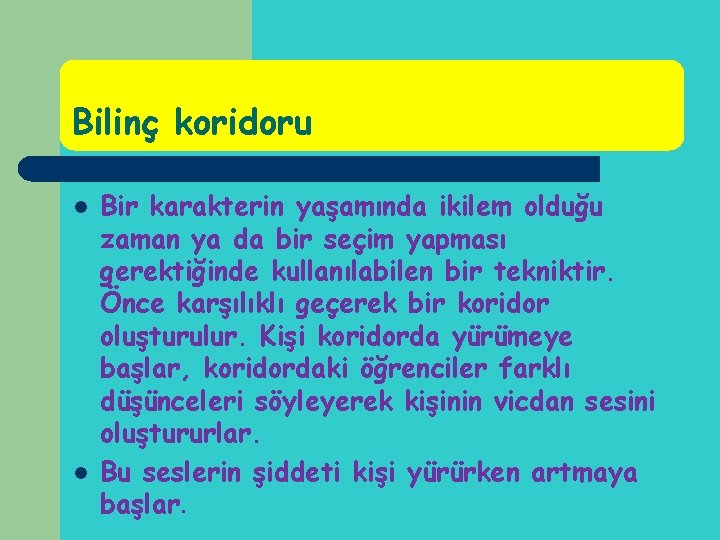 Bilinç koridoru l l Bir karakterin yaşamında ikilem olduğu zaman ya da bir seçim Bilinç koridoru l l Bir karakterin yaşamında ikilem olduğu zaman ya da bir seçim