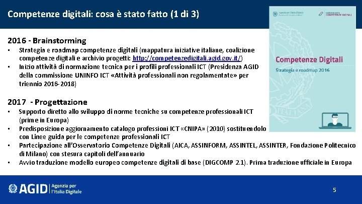 Competenze digitali: cosa è stato fatto (1 di 3) 2016 - Brainstorming • •