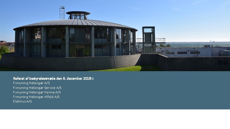 Referat af bestyrelsesmøde den 6. december 2018 i: Forsyning Helsingør A/S Forsyning Helsingør Service