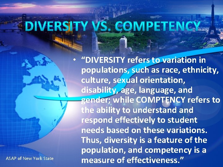 ASAP of New York State • “DIVERSITY refers to variation in populations, such as