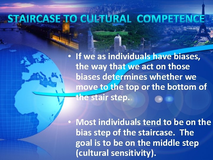  • If we as individuals have biases, the way that we act on