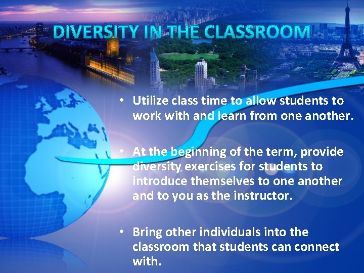  • Utilize class time to allow students to work with and learn from