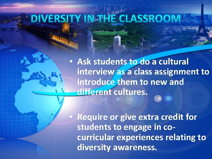  • Ask students to do a cultural interview as a class assignment to