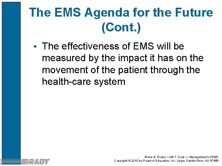 The EMS Agenda for the Future (Cont. ) • The effectiveness of EMS will The EMS Agenda for the Future (Cont. ) • The effectiveness of EMS will