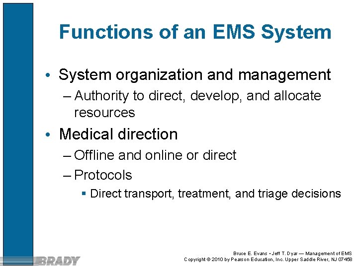 Functions of an EMS System • System organization and management – Authority to direct, Functions of an EMS System • System organization and management – Authority to direct,