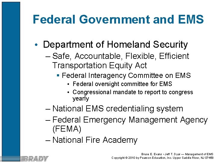 Federal Government and EMS • Department of Homeland Security – Safe, Accountable, Flexible, Efficient Federal Government and EMS • Department of Homeland Security – Safe, Accountable, Flexible, Efficient
