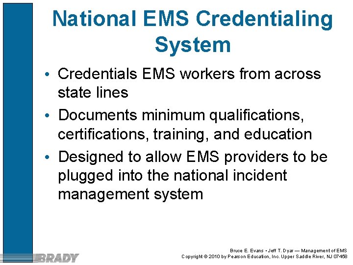 National EMS Credentialing System • Credentials EMS workers from across state lines • Documents National EMS Credentialing System • Credentials EMS workers from across state lines • Documents
