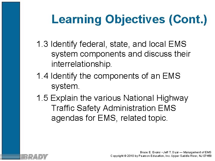 Learning Objectives (Cont. ) 1. 3 Identify federal, state, and local EMS system components Learning Objectives (Cont. ) 1. 3 Identify federal, state, and local EMS system components