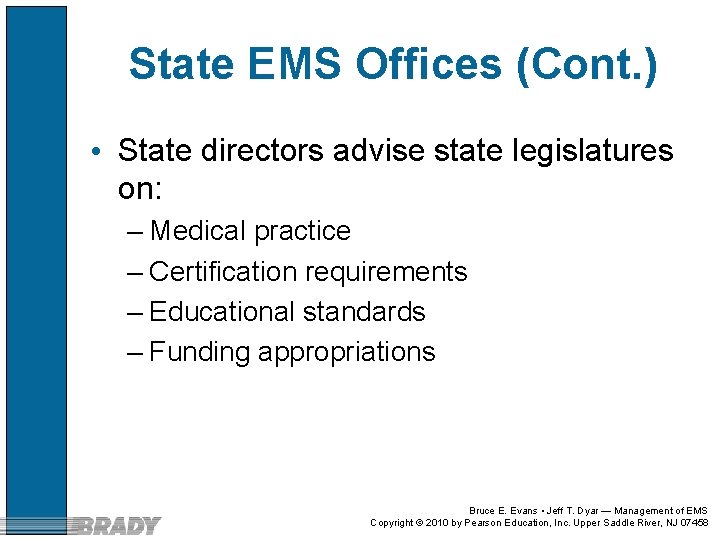 State EMS Offices (Cont. ) • State directors advise state legislatures on: – Medical State EMS Offices (Cont. ) • State directors advise state legislatures on: – Medical