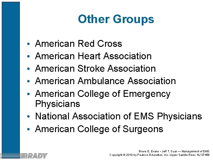 Other Groups American Red Cross American Heart Association American Stroke Association American Ambulance Association Other Groups American Red Cross American Heart Association American Stroke Association American Ambulance Association