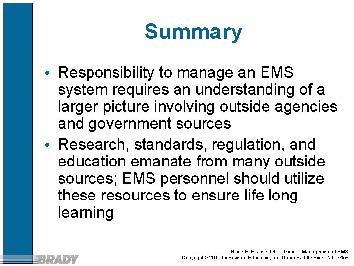 Summary • Responsibility to manage an EMS system requires an understanding of a larger Summary • Responsibility to manage an EMS system requires an understanding of a larger