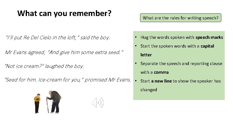 What can you remember? “I’ll put Re Del Cielo in the loft, ” said