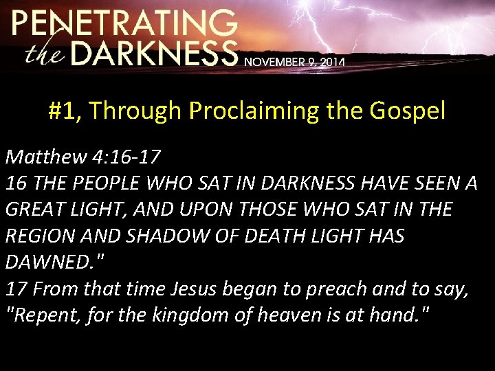 #1, Through Proclaiming the Gospel Matthew 4: 16 -17 16 THE PEOPLE WHO SAT