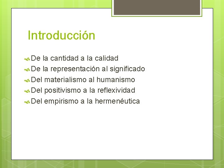 Introducción De la cantidad a la calidad De la representación al significado Del materialismo