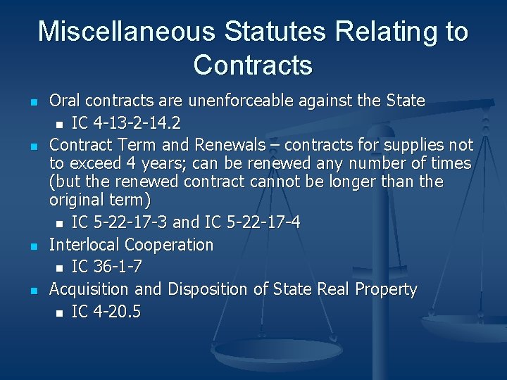 Miscellaneous Statutes Relating to Contracts n n Oral contracts are unenforceable against the State