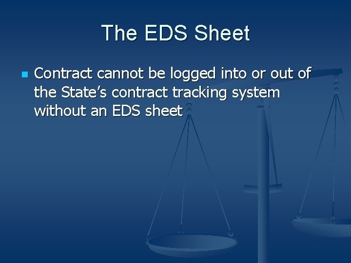 The EDS Sheet n Contract cannot be logged into or out of the State’s