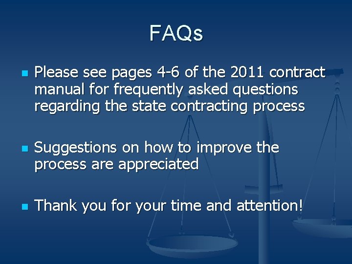 FAQs n n n Please see pages 4 -6 of the 2011 contract manual