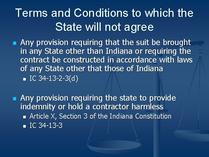 Terms and Conditions to which the State will not agree n Any provision requiring