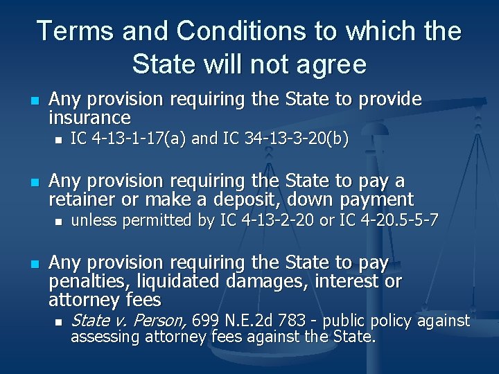 Terms and Conditions to which the State will not agree n Any provision requiring