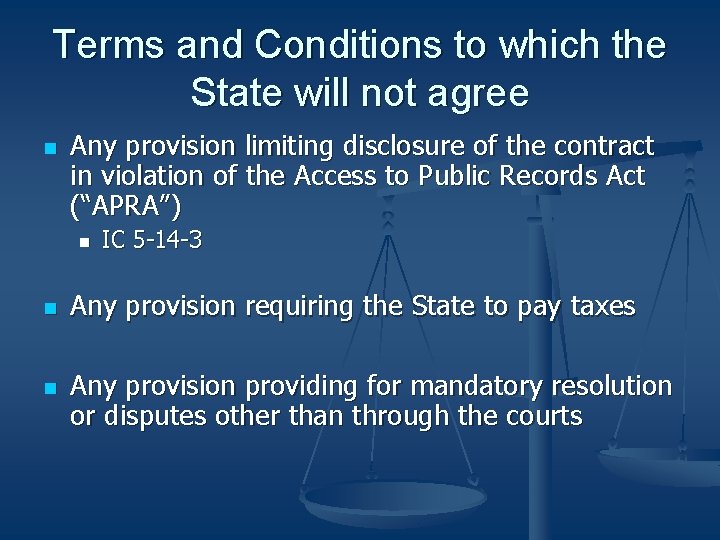 Terms and Conditions to which the State will not agree n Any provision limiting