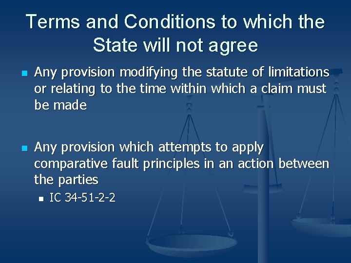 Terms and Conditions to which the State will not agree n n Any provision