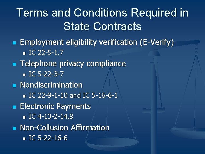 Terms and Conditions Required in State Contracts n Employment eligibility verification (E-Verify) n n