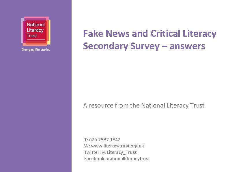 Fake News and Critical Literacy Secondary Survey – answers A resource from the National