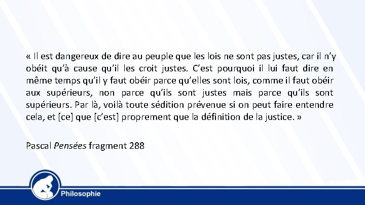  « Il est dangereux de dire au peuple que les lois ne sont