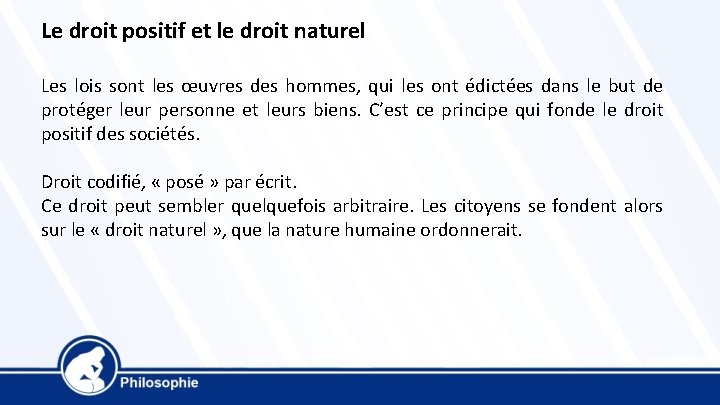 Le droit positif et le droit naturel Les lois sont les œuvres des hommes,