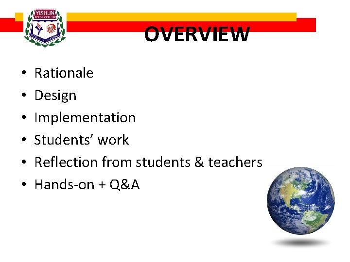 OVERVIEW • • • Rationale Design Implementation Students’ work Reflection from students & teachers