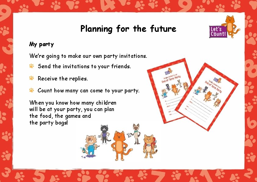 Planning for the future My party We’re going to make our own party invitations.