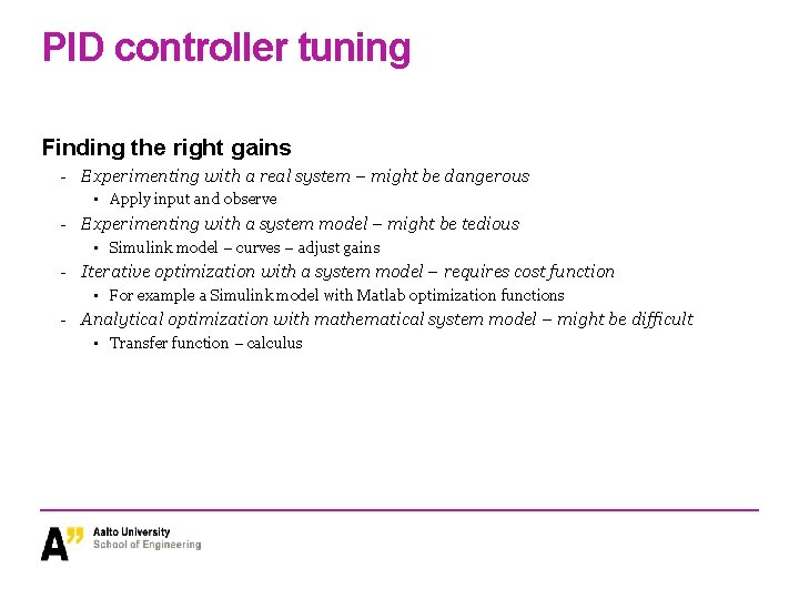 PID controller tuning Finding the right gains - Experimenting with a real system –