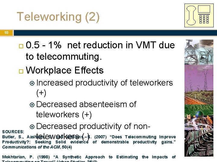 Teleworking (2) 10 0. 5 - 1% net reduction in VMT due to telecommuting. Teleworking (2) 10 0. 5 - 1% net reduction in VMT due to telecommuting.