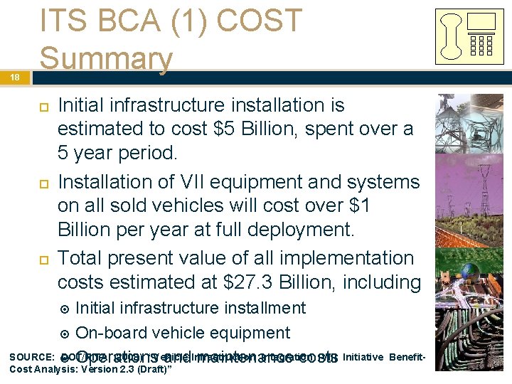 18 ITS BCA (1) COST Summary Initial infrastructure installation is estimated to cost $5 18 ITS BCA (1) COST Summary Initial infrastructure installation is estimated to cost $5