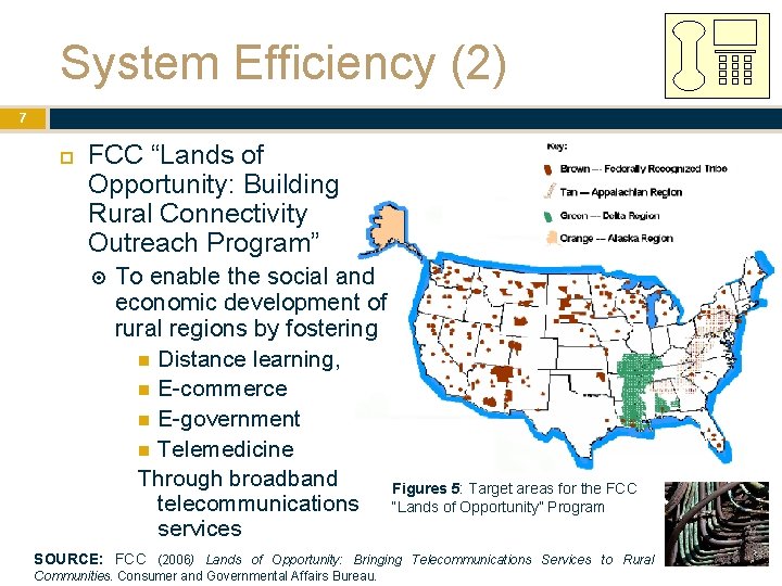 System Efficiency (2) 7 FCC “Lands of Opportunity: Building Rural Connectivity Outreach Program” To System Efficiency (2) 7 FCC “Lands of Opportunity: Building Rural Connectivity Outreach Program” To