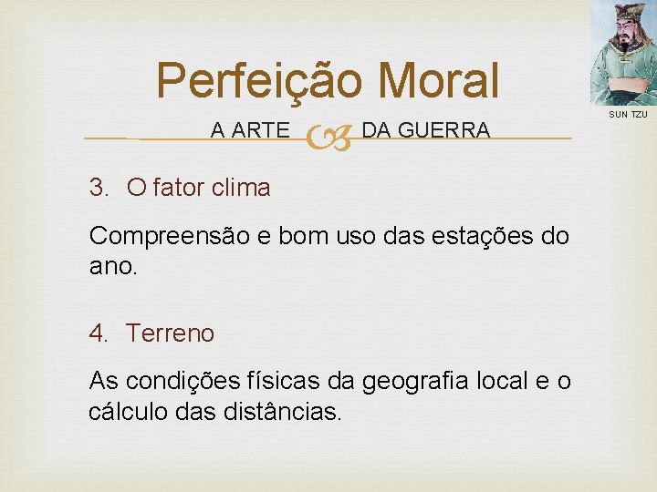 Perfeição Moral DA GUERRA A ARTE 3. O fator clima Compreensão e bom uso