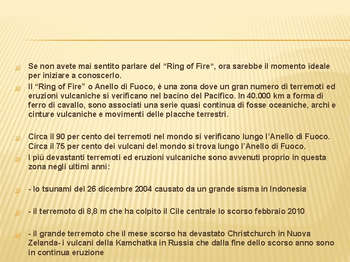  Se non avete mai sentito parlare del “Ring of Fire“, ora sarebbe il