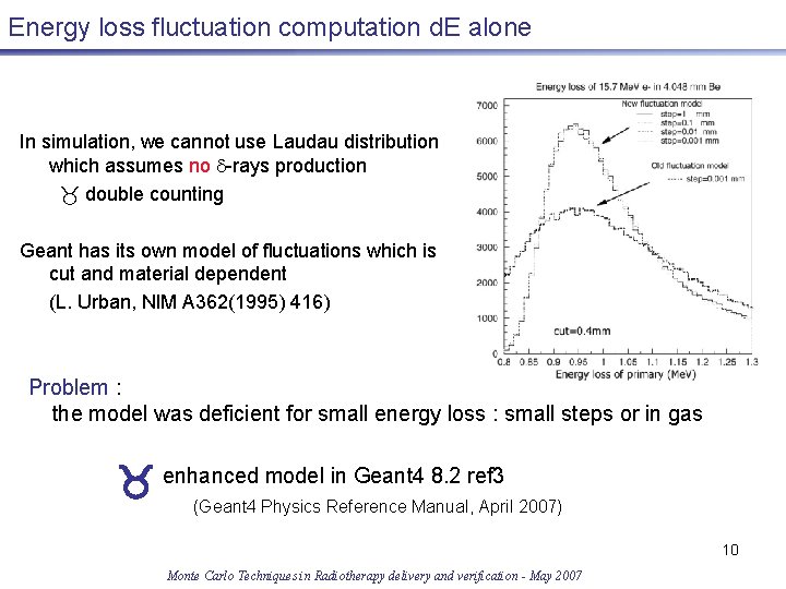 Energy loss fluctuation computation d. E alone In simulation, we cannot use Laudau distribution