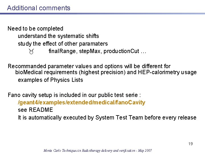 Additional comments Need to be completed understand the systematic shifts study the effect of