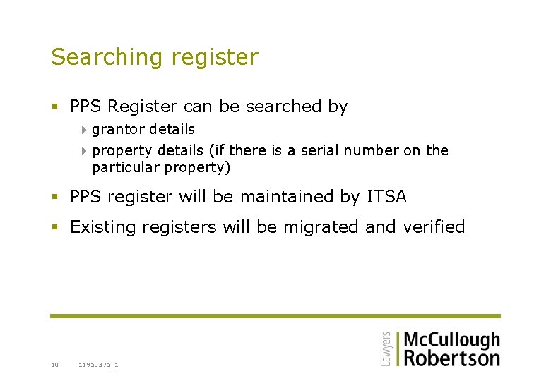 Searching register § PPS Register can be searched by 4 grantor details 4 property