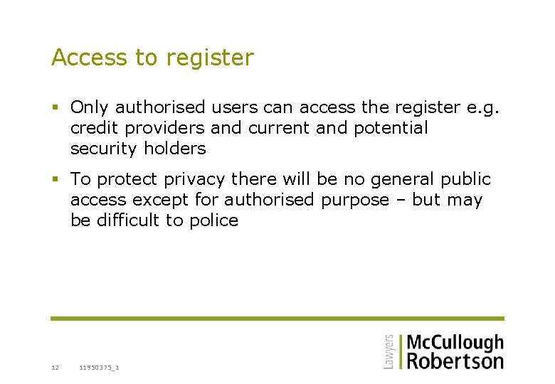 Access to register § Only authorised users can access the register e. g. credit