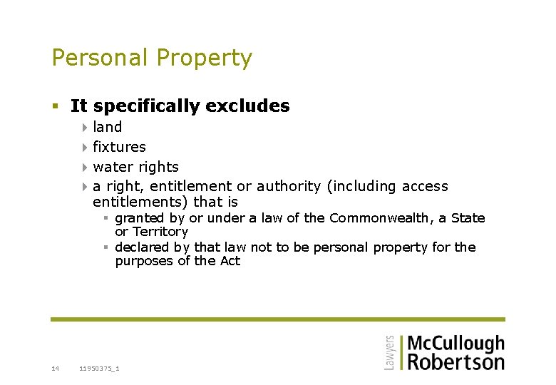 Personal Property § It specifically excludes 4 land 4 fixtures 4 water rights 4