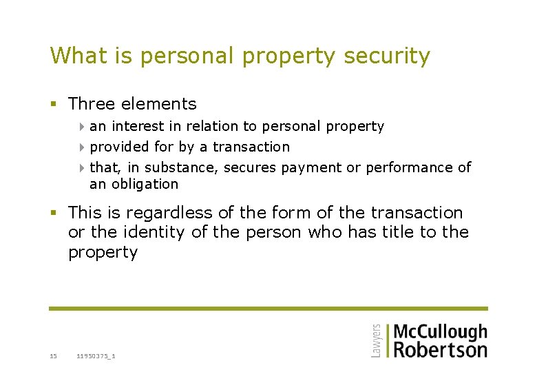 What is personal property security § Three elements 4 an interest in relation to