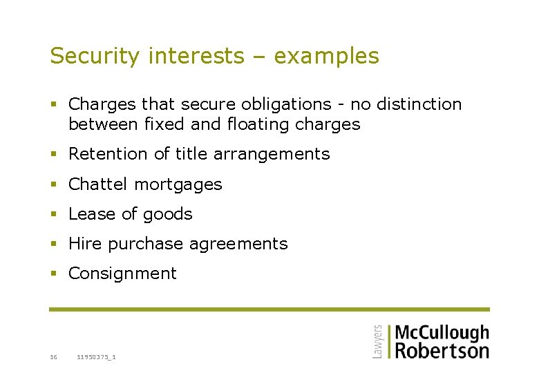 Security interests – examples § Charges that secure obligations - no distinction between fixed