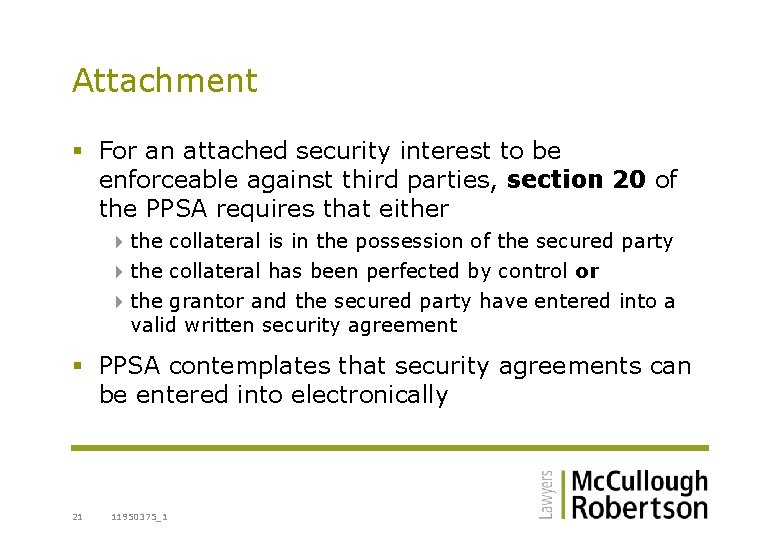 Attachment § For an attached security interest to be enforceable against third parties, section
