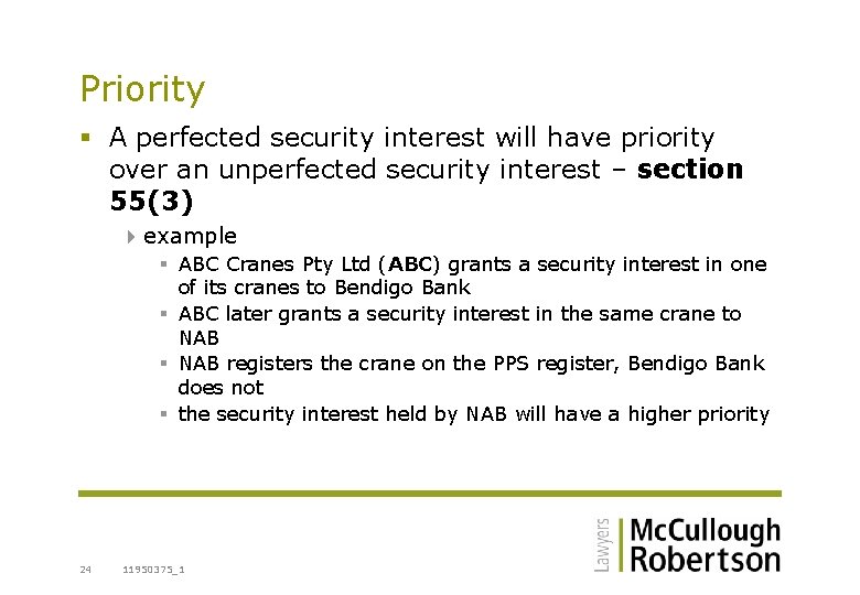 Priority § A perfected security interest will have priority over an unperfected security interest