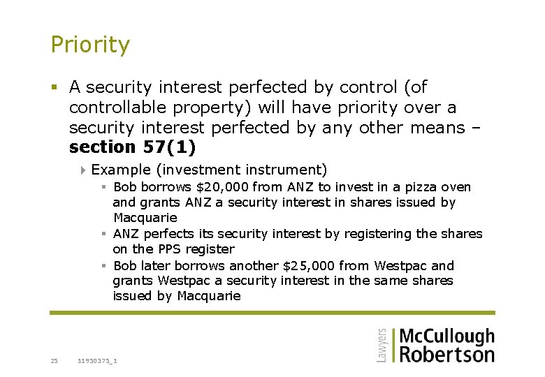 Priority § A security interest perfected by control (of controllable property) will have priority