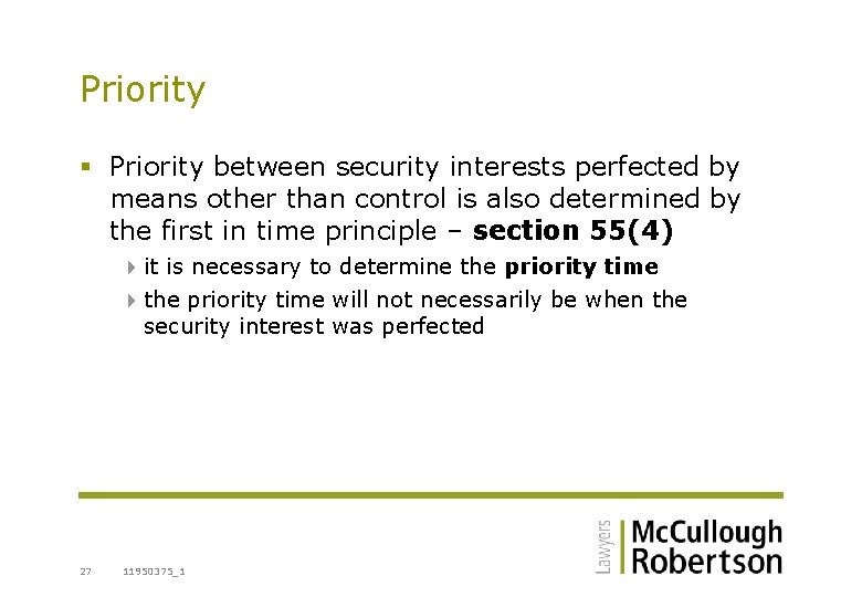 Priority § Priority between security interests perfected by means other than control is also