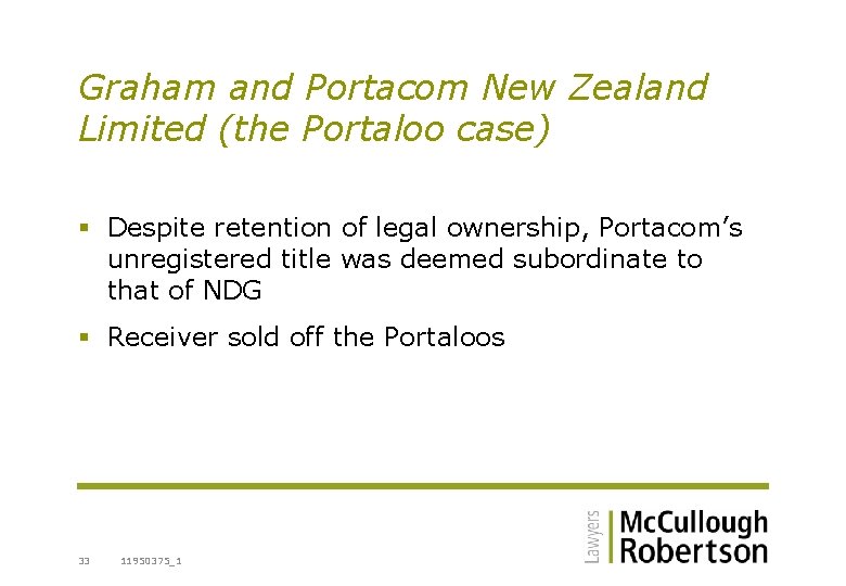 Graham and Portacom New Zealand Limited (the Portaloo case) § Despite retention of legal