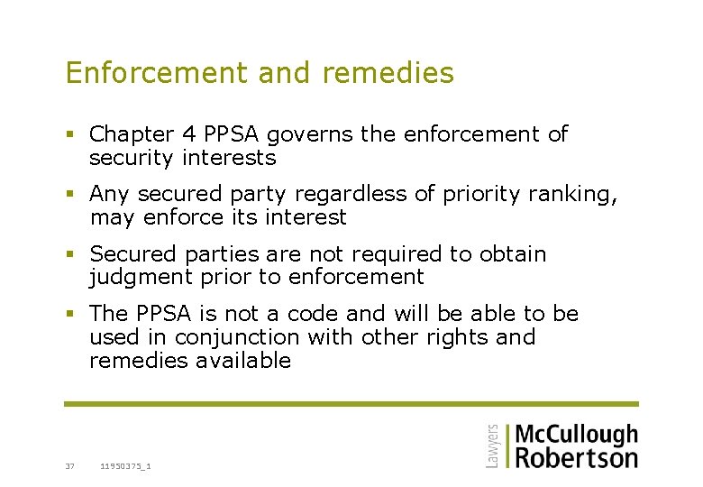 Enforcement and remedies § Chapter 4 PPSA governs the enforcement of security interests §